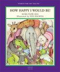 How happy I would be