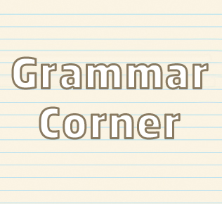 Grammar Corner Grammar Corner